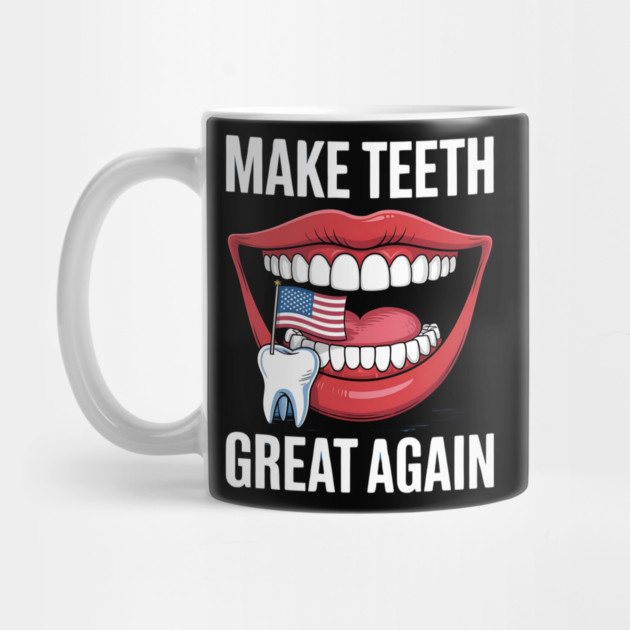 Making Teeth Great Again 4th Of July America USA by Creatifly Graphic Tees