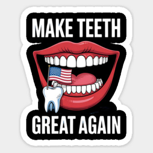 Making Teeth Great Again 4th Of July America USA Magnet