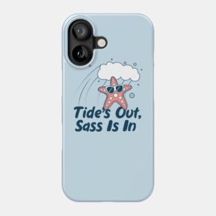 Tide's out sass is in Phone Case