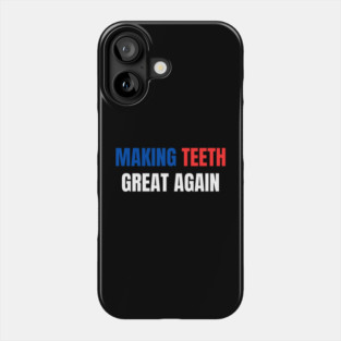 Making Teeth Great Again 4th Of July America USA Phone Case