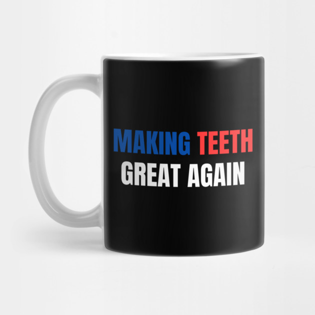 Making Teeth Great Again 4th Of July America USA by Creatifly Graphic Tees
