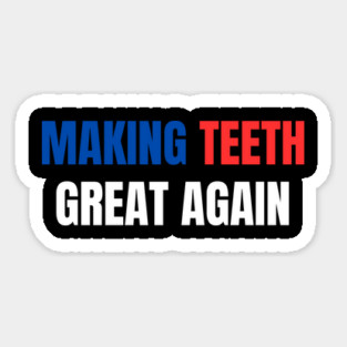 Making Teeth Great Again 4th Of July America USA Magnet
