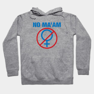 No-Maam Hoodie