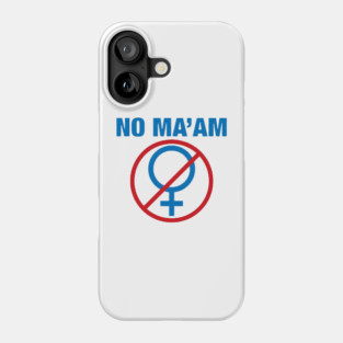 No-Maam Phone Case