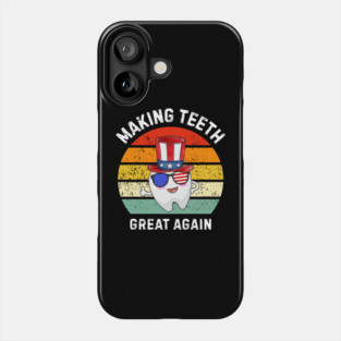 Making Teeth Great Again 4th Of July America USA Phone Case