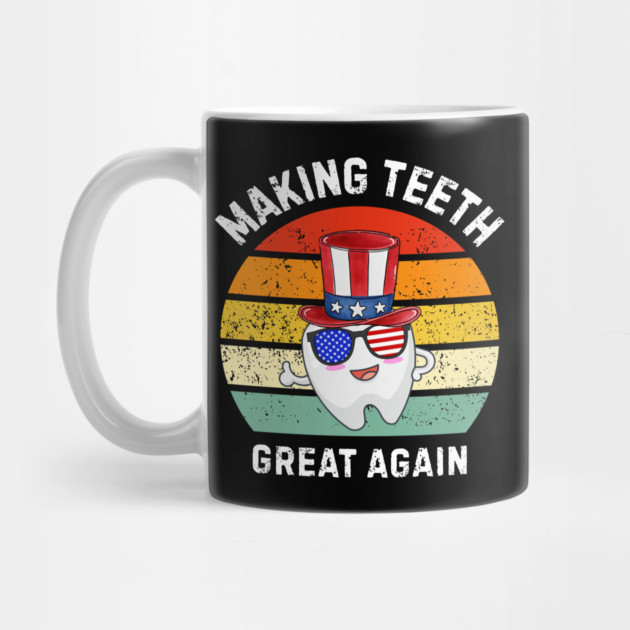 Making Teeth Great Again 4th Of July America USA by Creatifly Graphic Tees