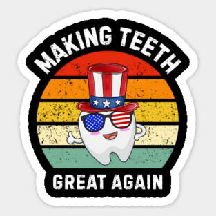 Making Teeth Great Again 4th Of July America USA Magnet