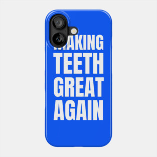 Making Teeth Great Again 4th Of July America USA Phone Case