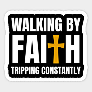 Walking-By-Faith-Tripping-Constantly Magnet