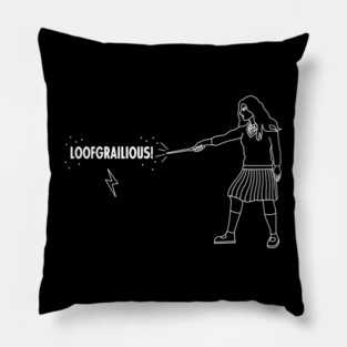 Loofgrailious! Pillow