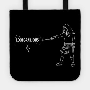 Loofgrailious! Tote