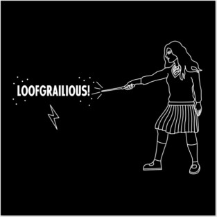 Loofgrailious! Posters and Art