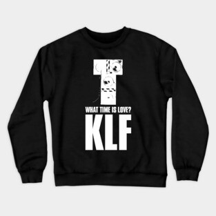 What Time Is Love? KLF Fan Art Crewneck Sweatshirt