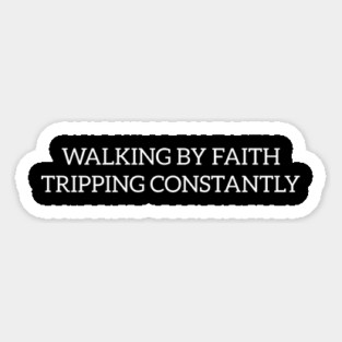 Walking-By-Faith-Tripping-Constantly Magnet