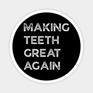Making Teeth Great Again 4th Of July America USA Magnet