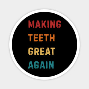 Making Teeth Great Again 4th Of July America USA Magnet