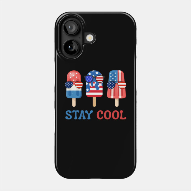 Stay Cool Popsicle 4th July Patriotic American Flag Phone Case by Creatifly Graphic Tees