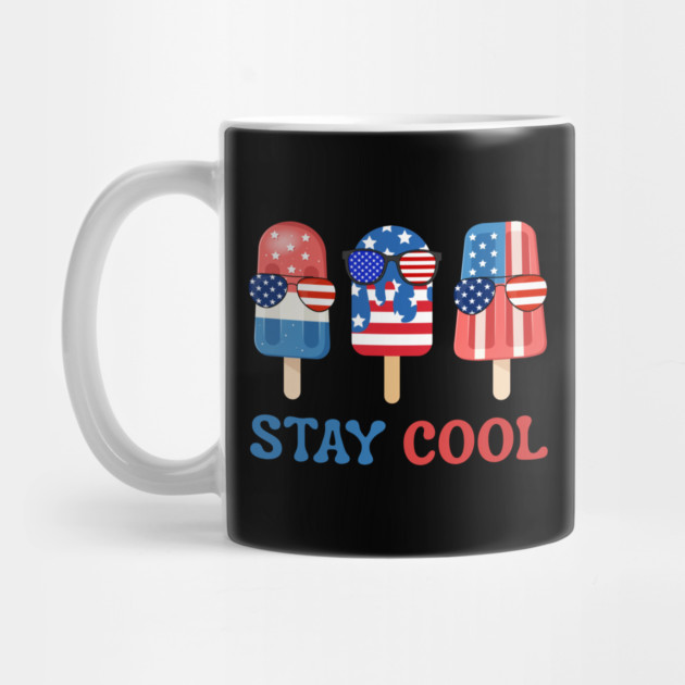 Stay Cool Popsicle 4th July Patriotic American Flag by Creatifly Graphic Tees