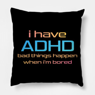 ADHD Bored Pillow