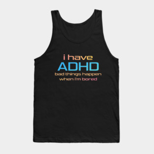 ADHD Bored Tank Top