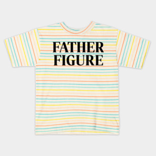 Father Figure Kids T-Shirt