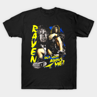 Raven - But What About Me? T-Shirt