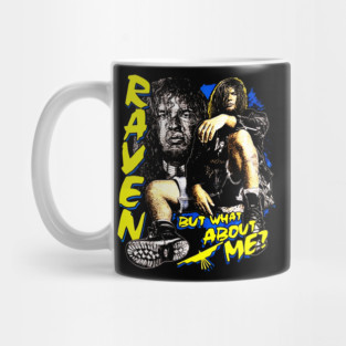 Raven - But What About Me? Mug