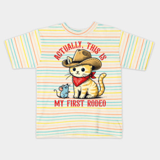 Actually, This Is My First Rodeo Cat Funny Meme Kids T-Shirt