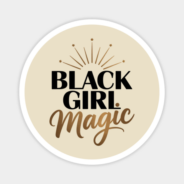Black Girl Magic Golden Magnet by UrbanLifeApparel
