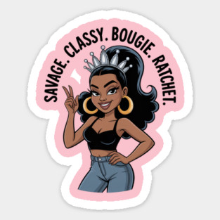 Savage Classy Bougie Ratchet Queen Magnet