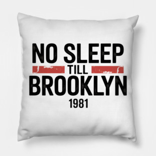 No-Sleep-Till-Brooklyn Pillow