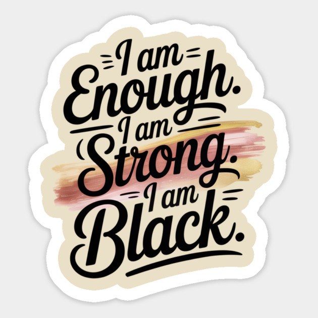 I am Enough. I am Strong. I am Black. Magnet by UrbanLifeApparel