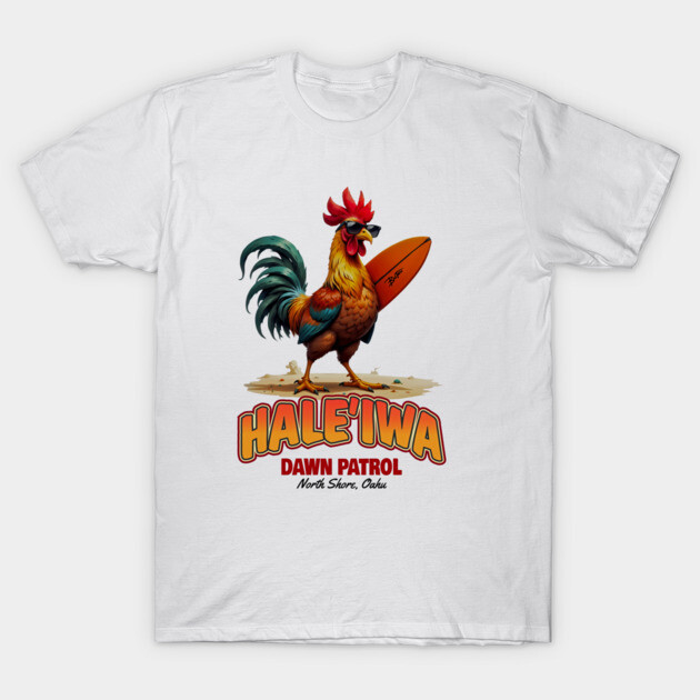 Rooster Dawn Patrol on North Shore Oahu T-Shirt by Bad Tuna Bob
