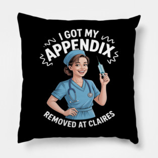 I Got My Appendix Removed At Claire's Pillow