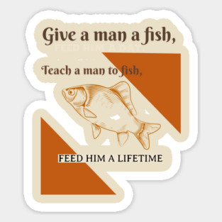Give A Man A Fish Life Lesson Sticker
