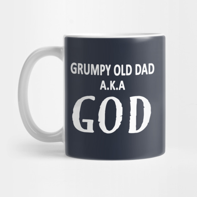 Grumpy Old Dad AKA God Funny Fathers Day Gift by Cheeky Witch