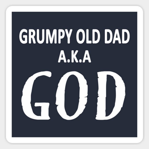 Grumpy Old Dad AKA God Funny Fathers Day Gift Sticker by Cheeky Witch