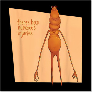 Theres Been Numerous Injuries Funny Posters and Art