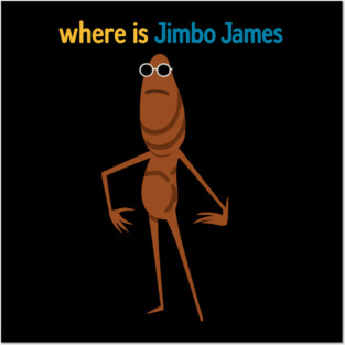 What Do You Mean Jimbo James Quote Posters and Art