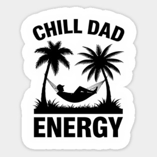 Chill Dad Energy Summer Fathers Day Theme Magnet