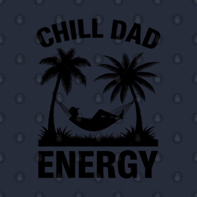 Chill Dad Energy Summer Fathers Day Theme by TurnEffect