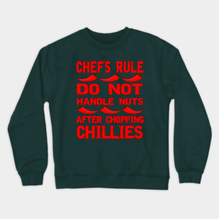 Chef's Rule Funny Chopping Chillies Rule for Fathers Day Crewneck Sweatshirt