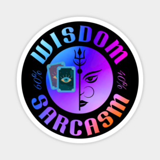 60% Wisdom 40% Sarcasm Magnet