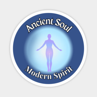 Ancient Soul Modern Spirit Magnet