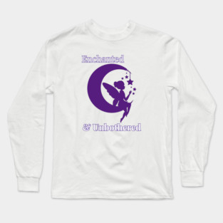 Enchanted and Unbothered Long Sleeve T-Shirt