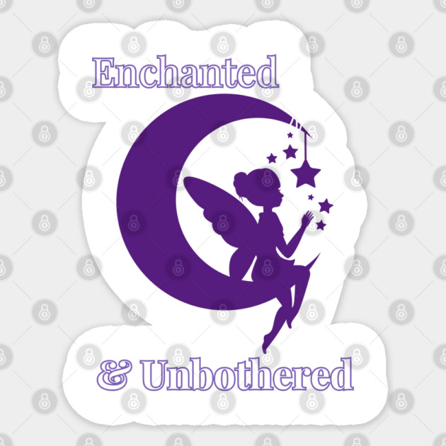 Enchanted and Unbothered Sticker by The Sacred Feminine