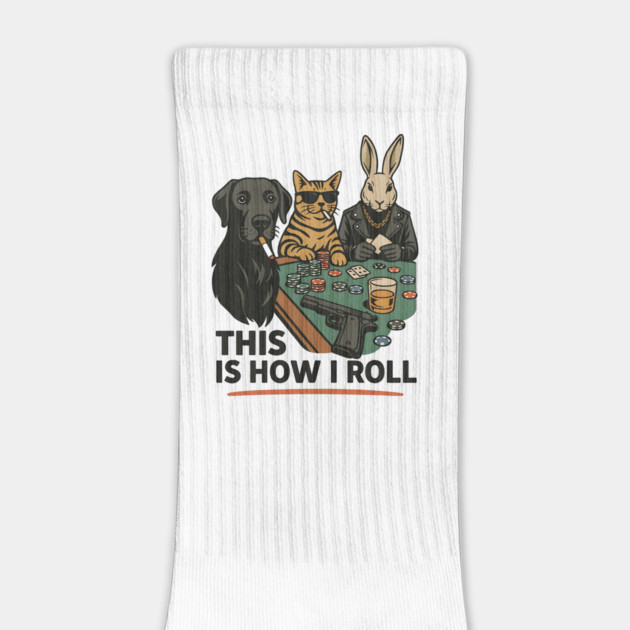 This Is How I Roll by Designed By Marty