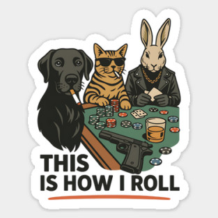 This Is How I Roll Sticker