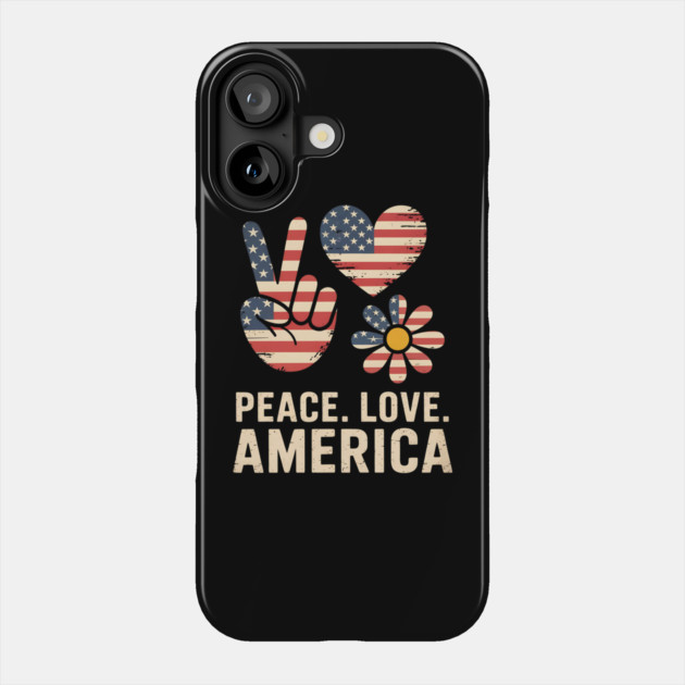 Peace Love America US Flag 4th Of July Patriot Phone Case by Creatifly Graphic Tees