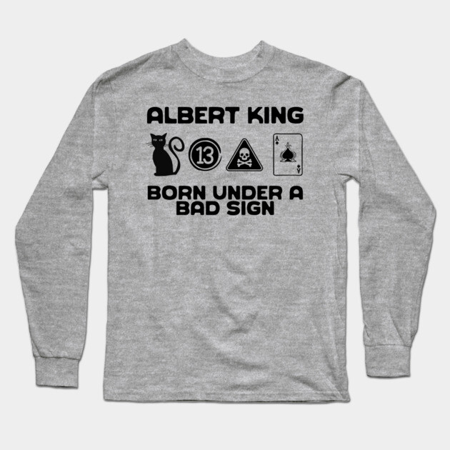 Born Under A Bad Sign Long Sleeve T-Shirt by Timeless Chaos